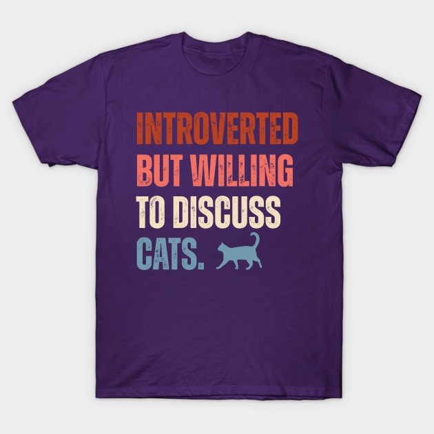 Introverted But Willing To Discuss Cats Vintage Style T-Shirt by Brobocop